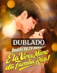 Doulas de 20 Anos? Ela Virou Mimo da Família Rica! (dublado)