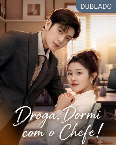 Droga Dormi com o Chefe -