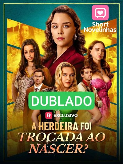 🌸 [ DUBLADO ] A Herdeira foi Trocada ao Nascer?