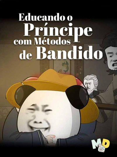 Educando o Príncipe com Métodos de Bandido