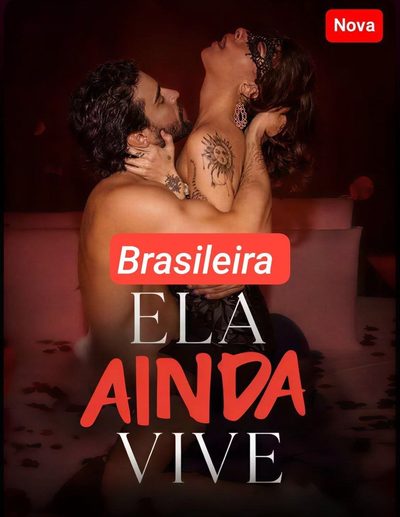 Ela Ainda Vive - Brasileira