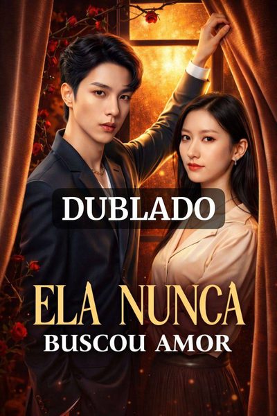 Ela Nunca Buscou Amor (dublado)
