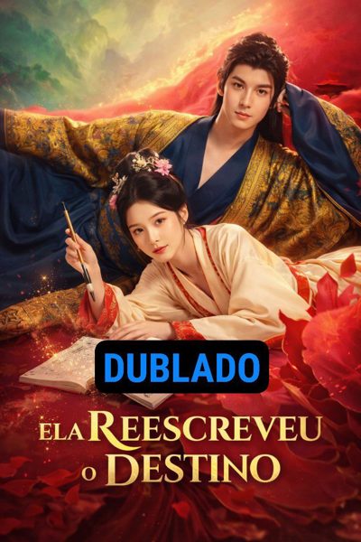 Ela Reescreveu o Destino Dublado