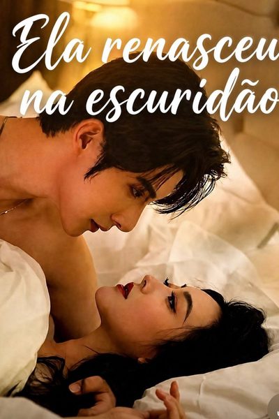 Ela Renasceu na Escuridão
