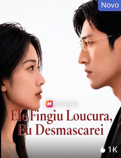 Ele Fingiu Loucura, Eu Desmascarei