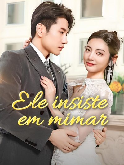 Ele Insiste em Me Mimar