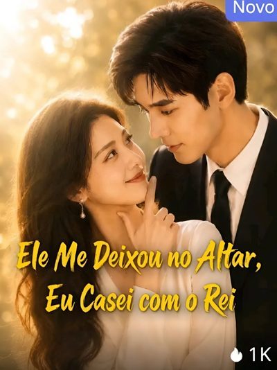 Ele Me Deixou no Altar, Eu Me Casei com o Rei