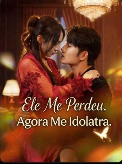 Ele Me Perdeu. Agora Me Idolatra.