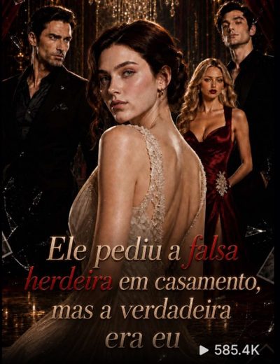Ele Pediu a Falsa Herdeira em Casamento, Mas a Verdadeira Era Eu