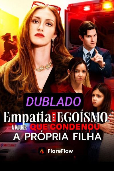 ♣️empatia e Egoísmo a Mulher que Condenou a Própria Filha Legendado