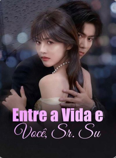 Entre a Vida e Você, Sr. Su