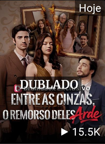 Entre as Cinzas, o Remorso Dele Arde Dublado