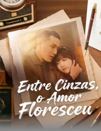 Entre Cinzas, o Amor Floresceu