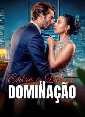 Entre o Desejo e a Dominação