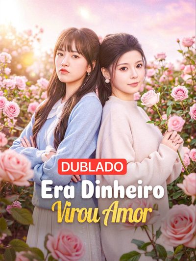 Era Dinheiro Virou Amor (dublado)