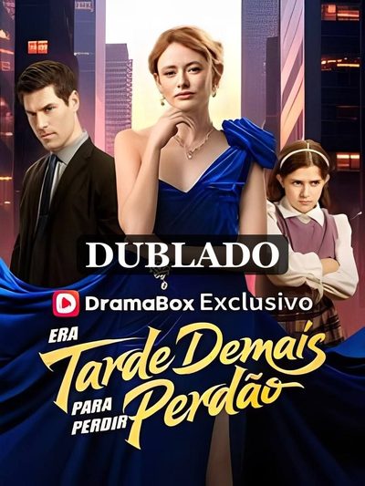 Era Tarde Demais para Pedir Perdão (dublado)
