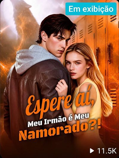 Espere Aí, Meu Irmão É Meu Namorado?!