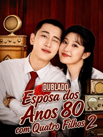 ESPOSA DOS ANOS 80 COM QUATRO FILHOS 2 Anos 80: Esposa Apimentada e Quatro Tesouros