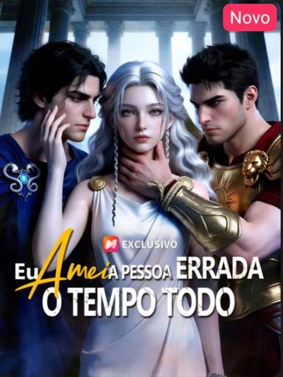 Eu Amei a Pessoa Errada o Tempo Todo