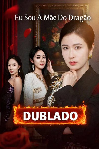 Eu Sou a Mãe do Dragão - Dublado