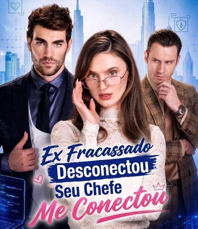 Ex Fracassado Desconectou, Seu Chefe Me Conectou