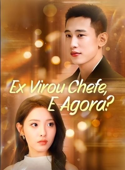 Ex Virou Chefe, e Agora?