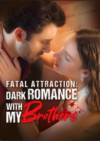 Fatal Attraction: Dark Romance With My Brothers Atracão Fatal: Romance Sombrio com Meu Irmão