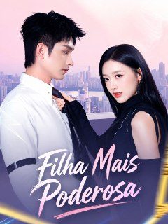 Filha Mais Poderosa (legendado)