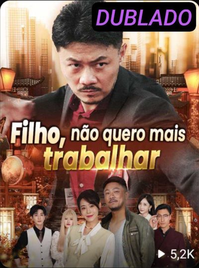 Filho Não Quero Mais Trabalhar (dublado)