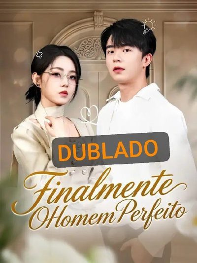 Finalmente o Homem Perfeito Dublado