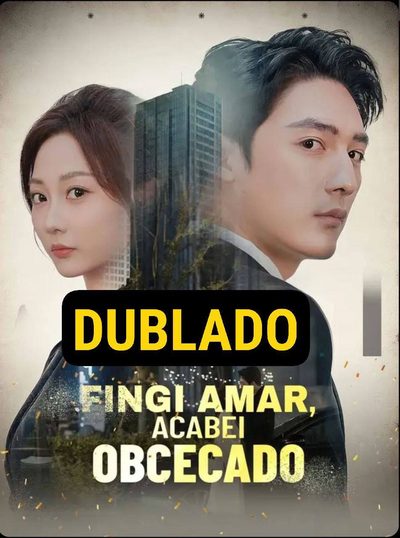 Fingi Amar , Acabei Obcecado