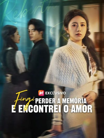 Fingi Perder a Memória e Encontrei o Amor(dublado)