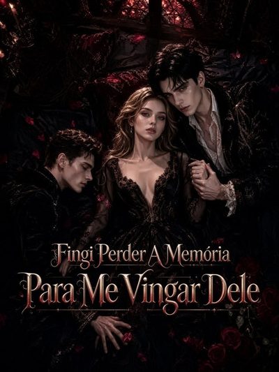 Fingi Perder a Memória para Me Vingar Dele