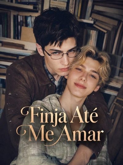 Finja Até Me Amar 15+ Bl �