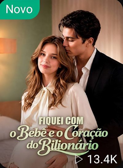 Fiquei com Bebê e o Coração do Bilionário