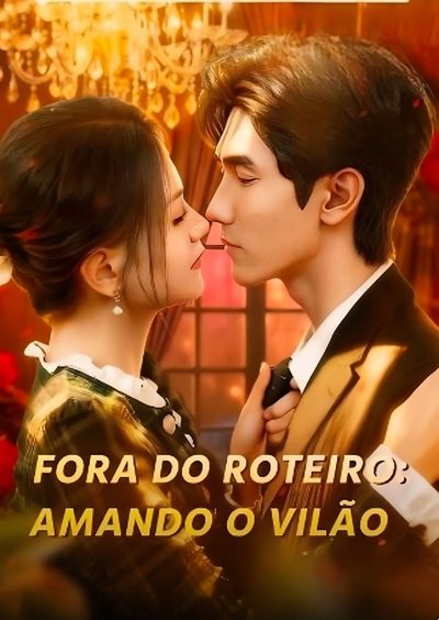 Fora do Roteiro: Amando o Vilão