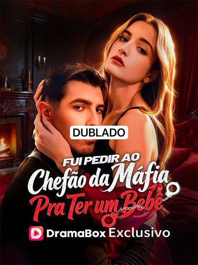 Fui Pedir ao Chefão da Máfia para Ter um Bebê (dublado)