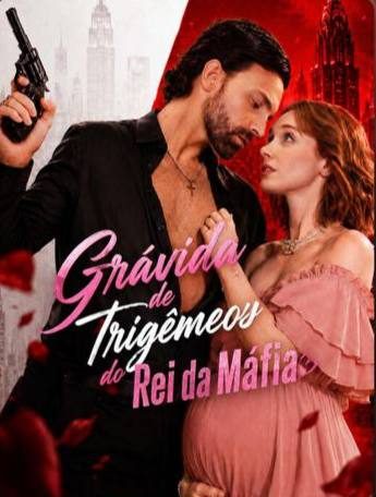 Grávida de Trigêmeos do Rei da Máfia