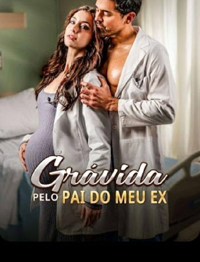 GRÁVIDA PELO PAI DO MEU EX - dublado