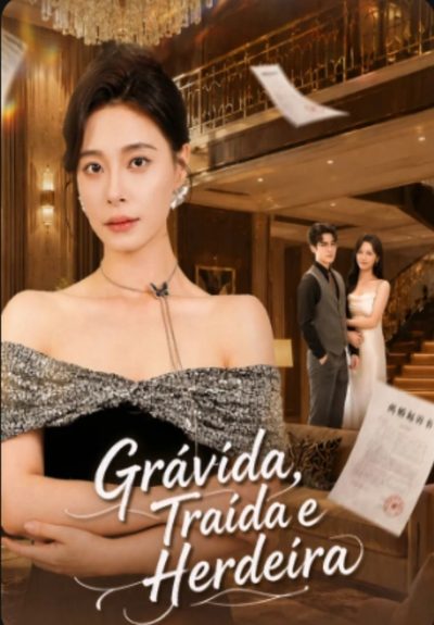 Grávida, Traída e Herdeira