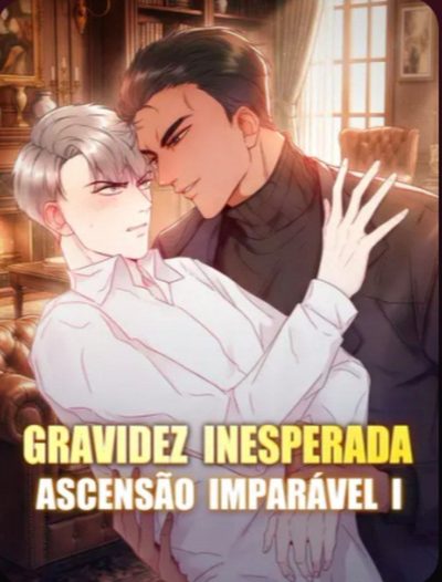 Gravidez Inesperada Ascensão Imparável I