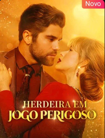 Herdeira em Jogo Perigoso Dublado