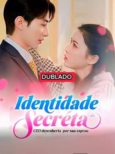 Identidade Secreta do CEO Descoberta por Sua Esposa Dublado