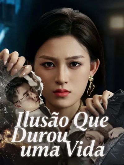 Ilusão que Durou uma Vida