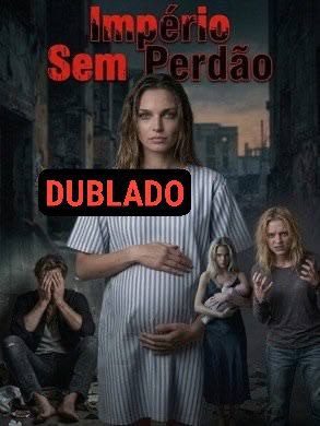 IMPÉRIO SEM PERDÃO dublado