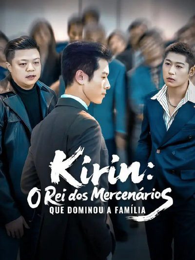 Kirin: o Reu dos Mercenários que Dominou a Família