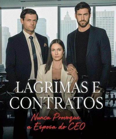 Lágrimas e Contratos Nunca Provoque a Esposa do CEO