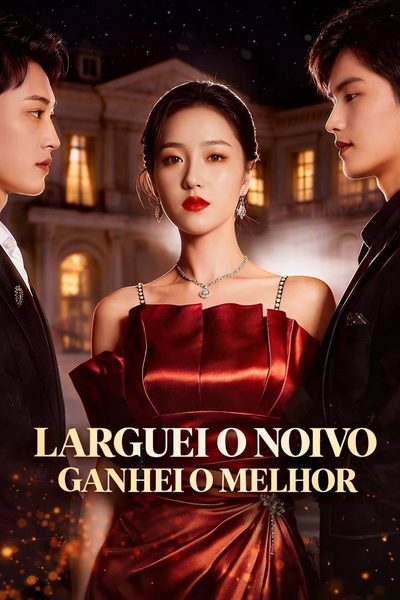 Larguei o Noivo Ganhei o Melhor