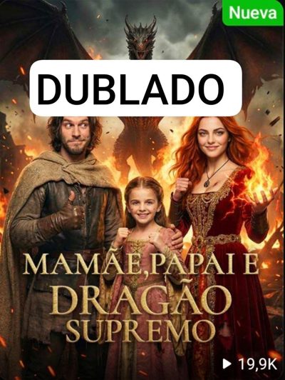 Mamãe, Papai É Dragão Supremo Dublado