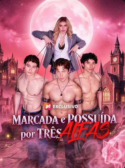 Marcada e Possuída por Três Alfas